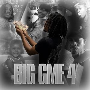 Big Gme 4 (Explicit)