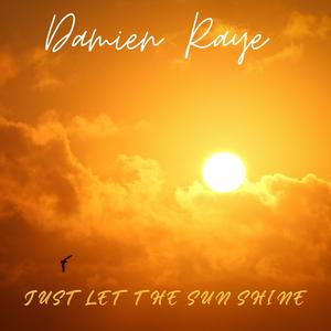 JUST LET THE SUN SHINE (feat. DJ Matt Perry & DJ Pain 1)