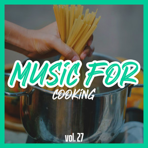 Music for Cooking, Vol. 27