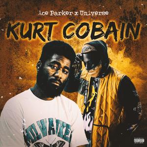 Kurt Cobain (feat. Ace Parker) [Explicit]