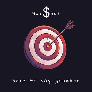 Here to Say Goodbye (Explicit)