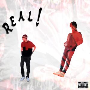 Real! (feat. Lipsealed) [Explicit]