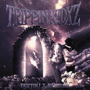 TRIPPIN K!DXZ (Explicit)