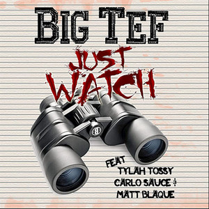 Just Watch(feat. Tylah Tossy, Carlo Sauce & Matt Blaque) (Explicit)