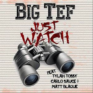 Just Watch (feat. Tylah Tossy, Carlo Sauce & Matt Blaque) [Explicit]