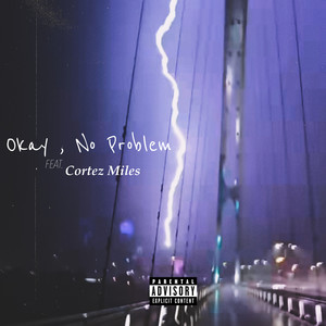 Okay , No Problem (Explicit)