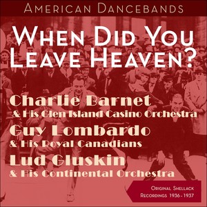 When Did You Leave Heaven? (Shellack Recordings - 1936 - 1937)