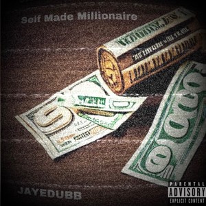 Self Made Millionaire (Explicit)