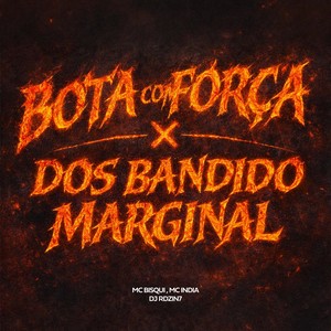 BOTA COM FORÇA x DOS BANDINDO MARGINAL (Explicit)