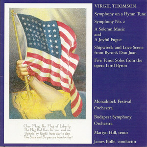 Thomson, V.: Symphony on A Hymn Tune / Symphony No. 2 / Lord Byron (Excerpts) / From Byron's Don Juan / A Joyful Fugue (Bolle)