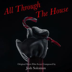 All Through the House (Original Short Film Score)