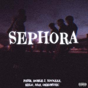 SEPHORA (feat. Doble J, PZHR, Kelo, Yovnzzz & 0kk0 Music) [Explicit]