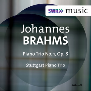 Brahms, J.: Piano Trio No. 1 (Stuttgart Piano Trio)