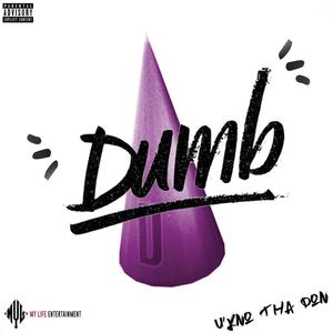 Dumb (Explicit)