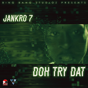 Doh Try Dat (Explicit)