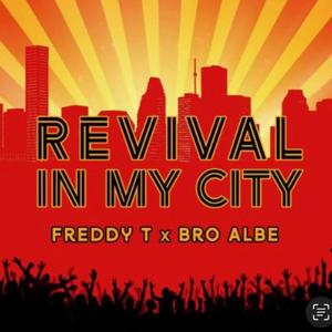 REVIVAL IN MY CITY (feat. Brother Albe)