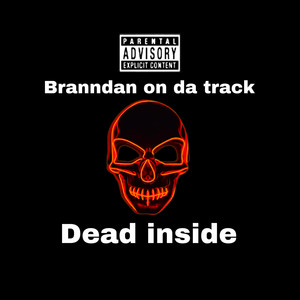 Dead Inside (Explicit)