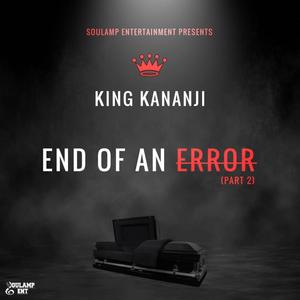 End of An Error Part II(feat. King Kananji) (Explicit)