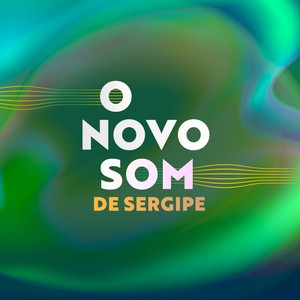 O Novo Som de Sergipe (Explicit)