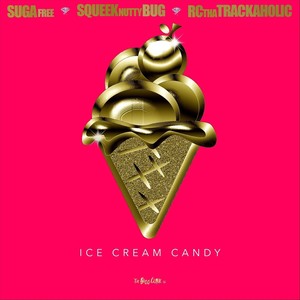 Ice Cream Candy (feat. Suga Free) [Explicit]