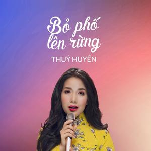 Bỏ Phố Lên Rừng - Thúy Huyền