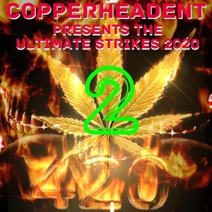 Copperheadent Presents the Ulimate Strikes 420, Vol. 2 (Explicit)