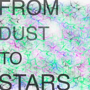 From Dust To Stars "2 Ep Release"