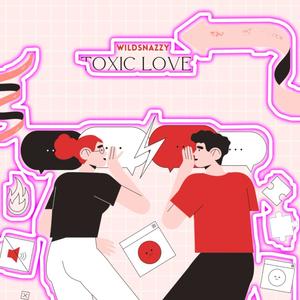 Toxic love (Explicit)