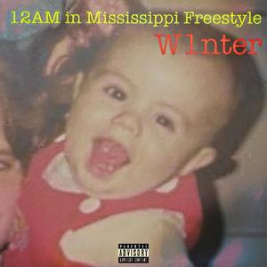 12AM in Mississippi Freestyle (Explicit)