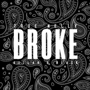 Broke(feat. Killah & Black) (Explicit)