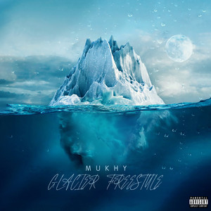 Glacier Freestyle (Explicit)