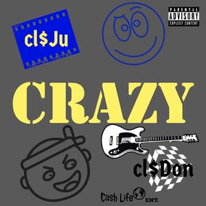 Crazy (feat. CL$Don) [Explicit]