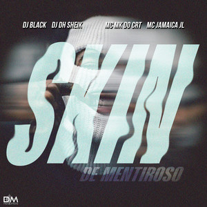 Skin de Mentiroso (Explicit)