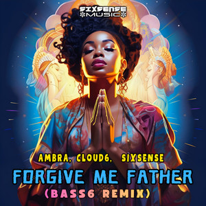 Forgive Me Father (Bass6 Remix)