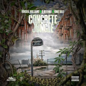 concrete jungle (feat. Q-Revenue & King Dale) [Explicit]