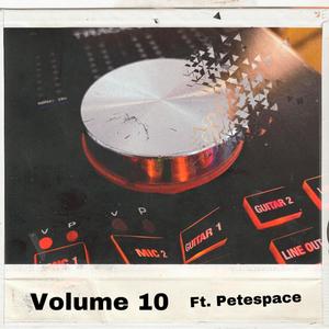 Volume 10 (feat. Petespace) [Explicit]