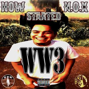 How N.O.X Started WW3 (Explicit)
