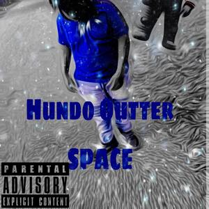 Hundo Outter Space (Explicit)