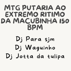 Mtg Putaria ao Extremo  Ritimo da Macubinha  150 Bpm (Explicit)