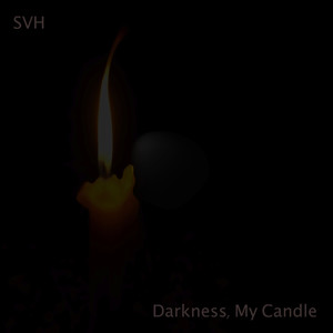 Darkness, My Candle