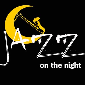 Jazz on the Night (The Selection Jazz For All Long Night)