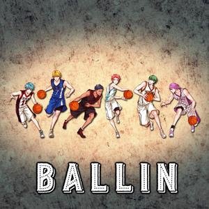 Ballin(Kuroko no Basket)(feat. Lord Nekros) (Explicit)