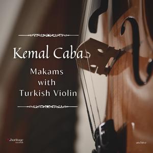 Kemal Caba (Makams with Turkish Violin)