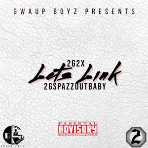 Lets Link (feat. 2G2X) [Explicit]