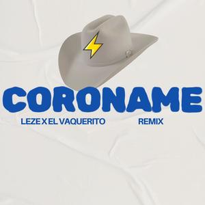 Coroname (feat. El vaquerito) [remix]