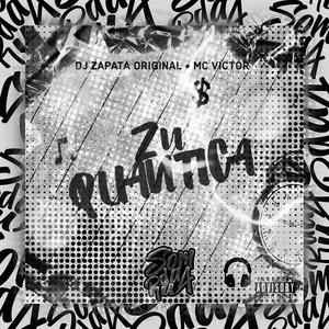 Zn Quântica (feat. DJ ZAPATA ORIGINAL & MC VICTOR) [Explicit]