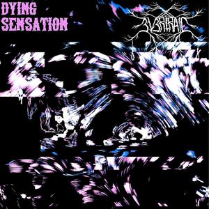 Dying Sensation (Explicit)