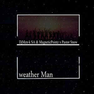 Weather Man (feat. Pastor snow & Magnetic Pointz)