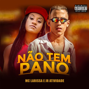 Não Tem Pano (Explicit)