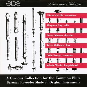 A Curious Collection for the Common Flute - Baroque Recorder Music on Original Instruments